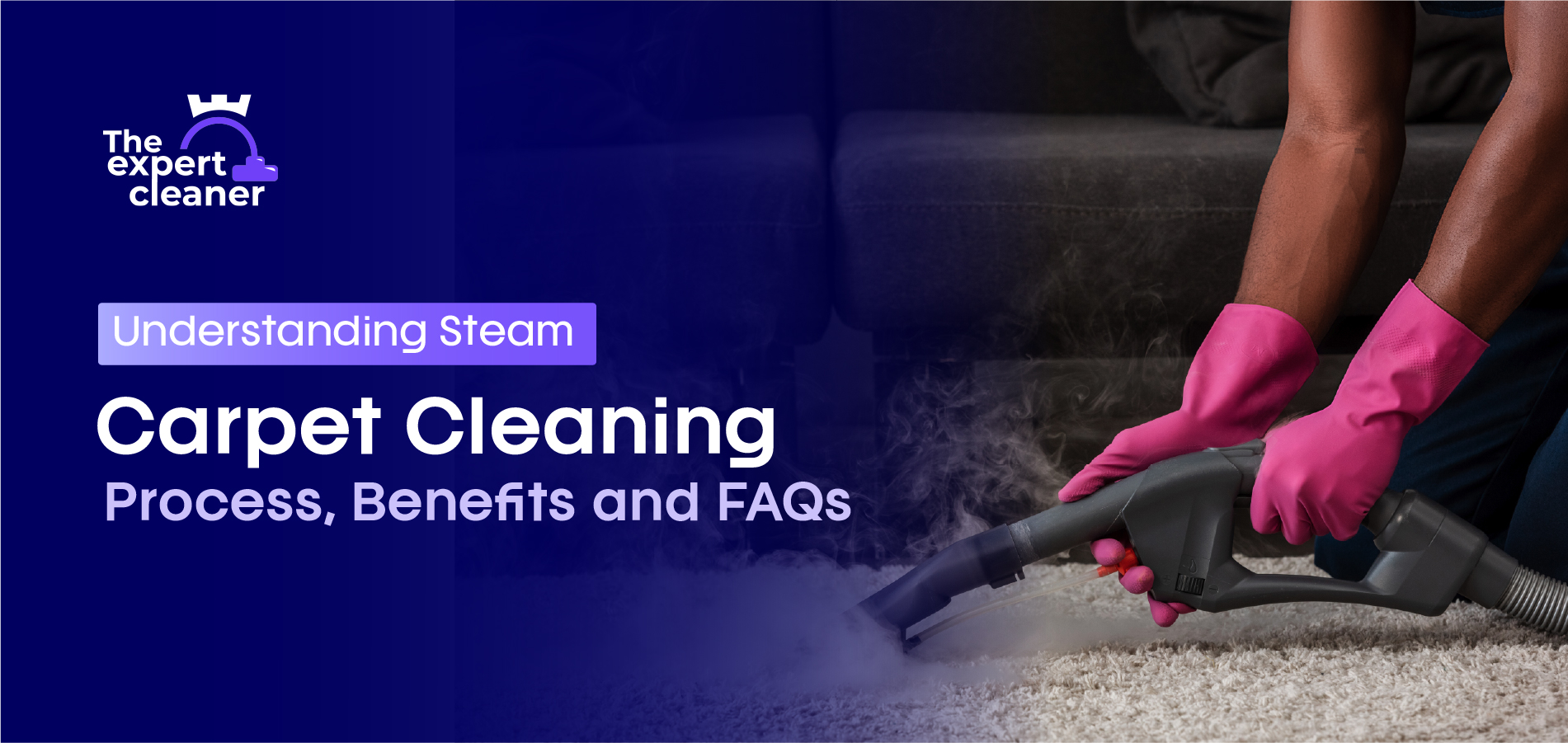 Understanding steam carpet cleaning, its process, benefits and FAQs